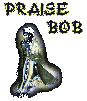 PRAISE BOB